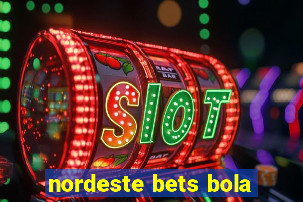 nordeste bets bola